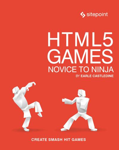 HTML5 Games: Novice to Ninja
