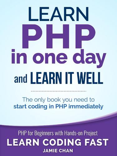 Learn PHP in One Day and Learn It Well